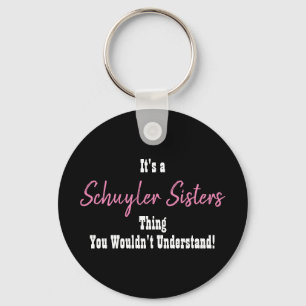 Schuyler Schwester-Schlüsselanhänger Schlüsselanhänger