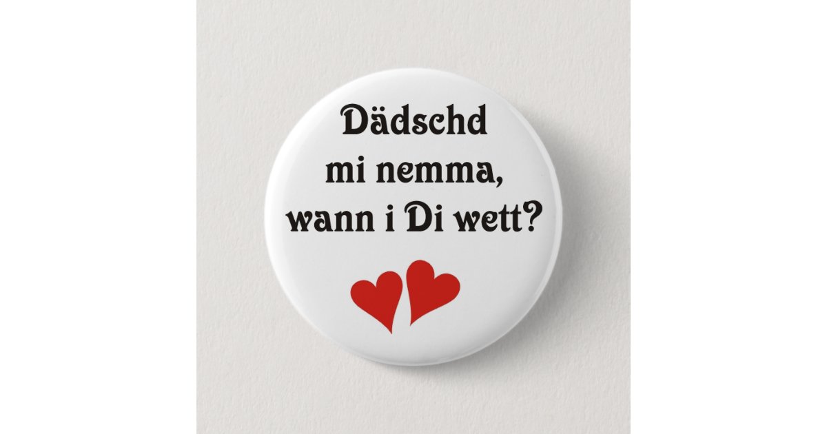 Schwäbischer Spruch Liebeserklärung Button Zazzle.de