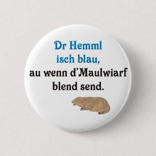 Schwäbischer Spruch Maulwürfe Button