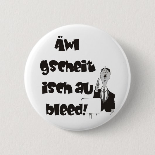 Schwäbischer Spruch Neunmalkluger Button (Vorderseite)