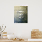 Schwäche ist eine Wahl. Poster (Küche)