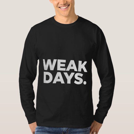 SCHWACHE TAGE. T-Shirt (Vorderseite)
