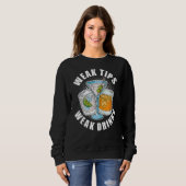 Schwäche Tipps schwache Drinks Restaurant Server K Sweatshirt (Vorne ganz)