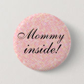 Schwangerschaft Ankündigung Mummy Inside! Button (Vorderseite)