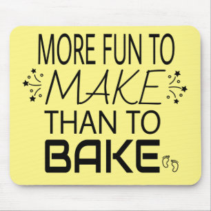 Schwangerschaft macht mehr Spaß als Spaß backen Mousepad