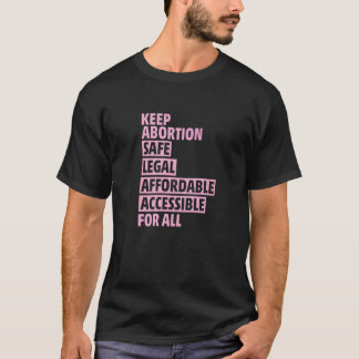 Schwangerschaftsabbruch Sicher Legal Erschwinglich T-Shirt