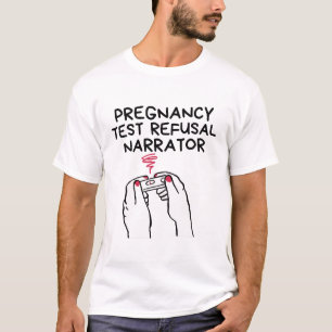 Schwangerschaftstest-Verweigererzähler T-Shirt