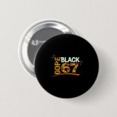 Schwarz 67 Schwarze Geschichte Monat Sechs Sieben  Button (Vorne & Hinten)