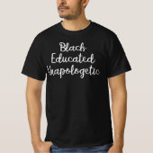 Schwarz erzogen unapologetisch T-Shirt (Vorderseite)