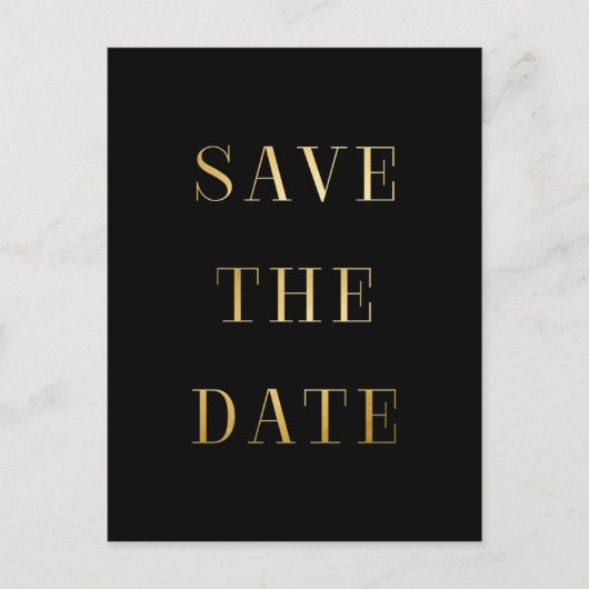 Schwarz & Gold SAVE THE DATE Moderne Typ Postkarte (Vorderseite)