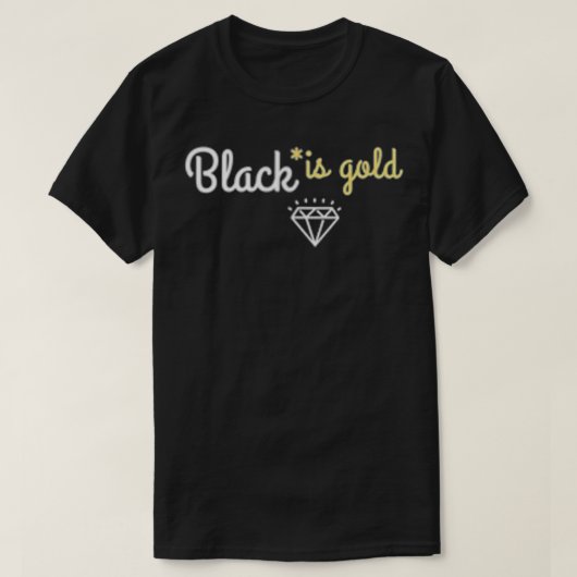 Schwarz ist Gold T-Shirt (Design vorne)