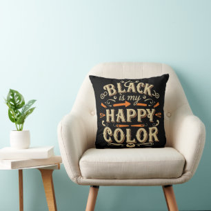 "Schwarz ist meine glückliche Farbe" Typografie Ar Kissen