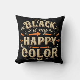 "Schwarz ist meine glückliche Farbe" Typografie Ar Kissen