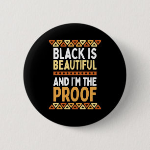 Schwarz ist schön und ich bin der Beweis Schwarze  Button