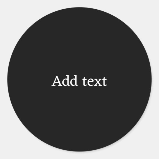 Schwarz mit Vorlage für weißen Text Runder Aufkleber (Vorderseite)