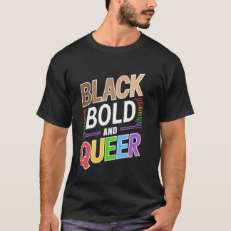 Schwarz Mutig und Queer LGBTQ Schwarzer Stolz Mela T-Shirt