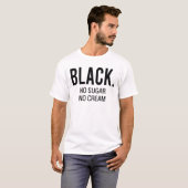 Schwarz No Sugar No Cream T-Shirt (Vorne ganz)