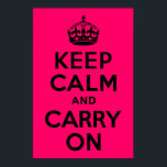 Schwarz Rosa Ruhe bewahren und weiter tragen Poster<br><div class="desc">Eine moderne,  schwarz und heiß rosa Version des Keep Calm und Carry On classic.</div>