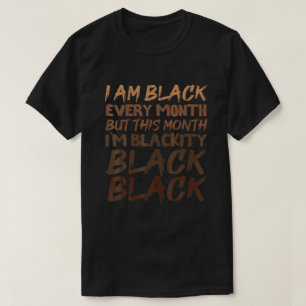 Schwarz Schwärz Monat der Schwarzen Geschichte Afr T-Shirt