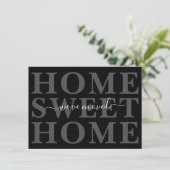 Schwarz und Grau Zuhause Sweet Zuhause Wir haben u Ankündigung (Stehend Vorderseite)