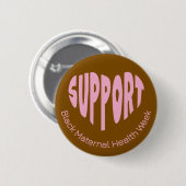 Schwarz und Rosa Schwarze Müttergesundheitswoche-T Button (Vorne & Hinten)