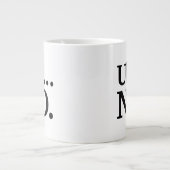 Schwarz und Weiß Script Äh ... NO Funny Sarcastic Jumbo-Tasse (Vorderseite)