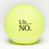 Schwarz und Weiß Script Äh ... NO Funny Sarcastic Tennisbälle (Vorderseite)