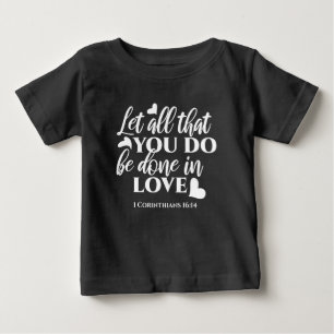 Schwarz & Weiß 1 Korinther 16:14 Bibelverse Baby T-shirt