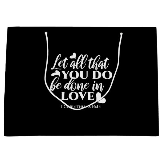 Schwarz & Weiß 1 Korinther 16:14 Bibelverse Kunst Große Geschenktüte (Vorderseite)