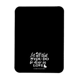 Schwarz & Weiß 1 Korinther 16:14 Bibelverse Kunst Magnet