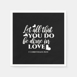 Schwarz & Weiß 1 Korinther 16:14 Bibelverse Kunst Serviette