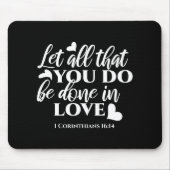 Schwarz & Weiß 1 Korinther 16:14 Bibelverse Mousepad (Vorne)