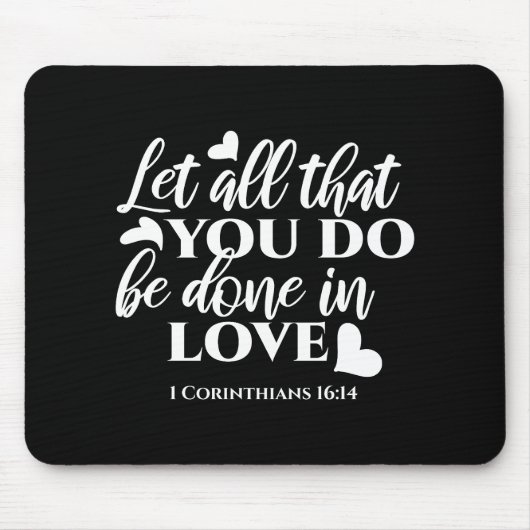 Schwarz & Weiß 1 Korinther 16:14 Bibelverse Mousepad (Vorne)