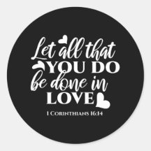 Schwarz & Weiß 1 Korinther 16:14 Bibelverse