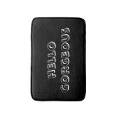 Schwarz & Weiß "Hello Gorgeous Brush Letter Themed Badematte (Vorderseite Vertikal)