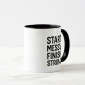 Schwarz & Weiß - Messy starten, stark beenden Tasse (VorderseiteRechts)