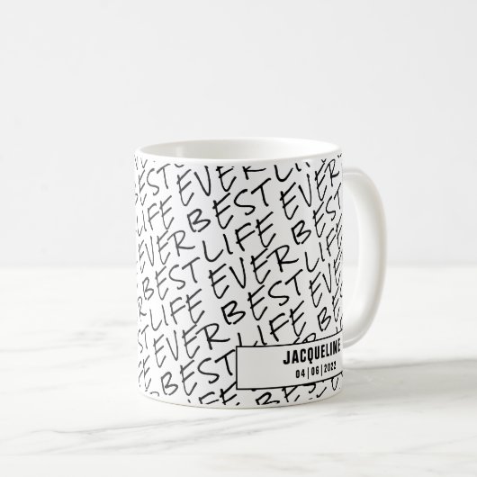 Schwarz-weiß Text Best Life jemals Personalisiert Kaffeetasse (VorderseiteRechts)