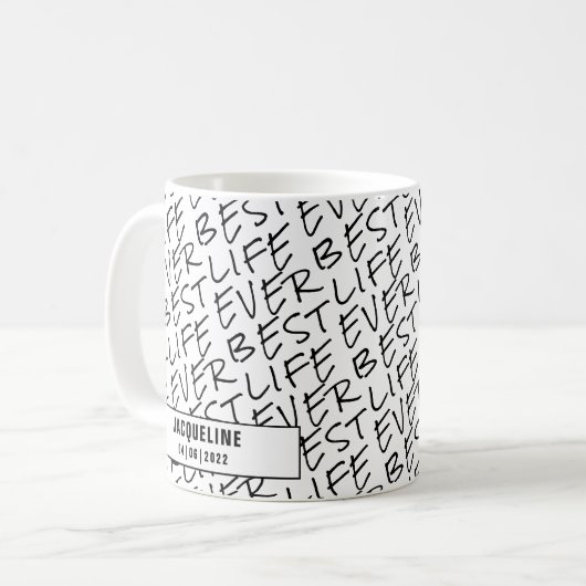 Schwarz-weiß Text Best Life jemals Personalisiert Kaffeetasse (Vorderseite Links)