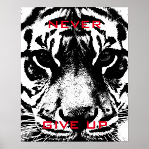 Schwarz-Weiß-Tiger geben nie Motivierend auf Poster