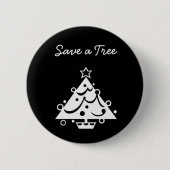 Schwarz-Weiß-Weihnachten Rettete den Baum Button (Vorderseite)