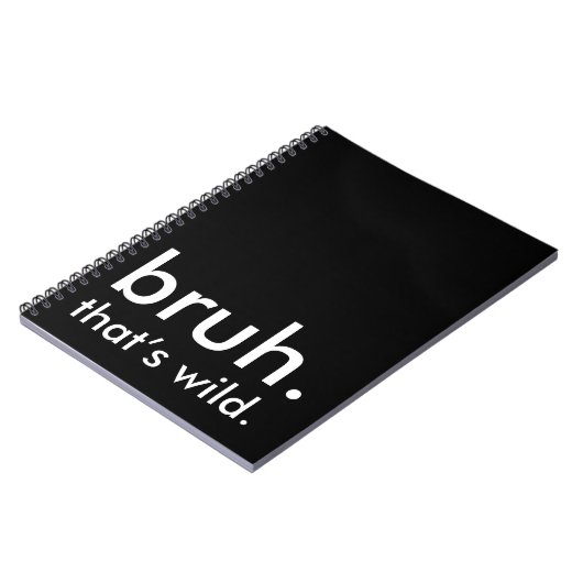 Schwarz & Weiß Zitat bruh. das ist wild. Notizblock (Linke Seite)