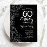 Schwarz-weißer Blumenstrauß 60. Geburtstag Einladung<br><div class="desc">Schwarz-weiße florale 60. Geburtstagsparty Einladung. Minimalistisches modernes Design mit botanischen Kontur Zeichnungen Akzente und Typografie Drehbuch Schriftart. Einfache,  trendige Einladungskarte für eine stilvolle Damenfeier. Kann für jedes Alter angepasst werden. Gedruckte Zazzle Einladungen oder Sofortdownload digitalen druckbaren Vorlage.</div>