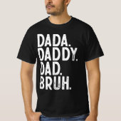 Schwarz-weißer DADA DADDY VATER BRUH VATER'S DAY T-Shirt (Vorderseite)