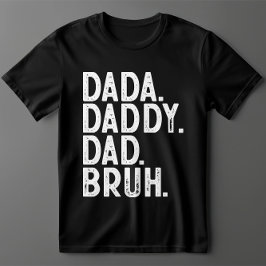 Schwarz-weißer DADA DADDY VATER BRUH VATER'S DAY T-Shirt