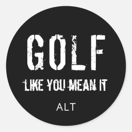 Schwarz-weißer Golf wie Sie Gemeinen Es Zitat Mono Runder Aufkleber (Vorderseite)