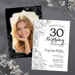 Schwarz-weißes florales Foto 30. Geburtstag Party Einladung<br><div class="desc">Schwarz-weiße blumengeschmückte 30. Geburtstag Party Einladung mit Ihrem Foto auf der Kartenrückseite. Elegantes modernes Design mit botanischen Kontur Zeichnungen Akzente und Typografie Drehbuch Schriftart. Einfache,  trendige Einladungskarte für eine stilvolle Damenfeier. Kann für jedes Alter angepasst werden. Gedruckte Zazzle Einladungen oder Sofortdownload digitalen druckbaren Vorlage.</div>