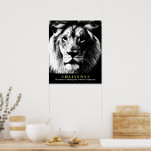 Schwarz-weißes Lion Motivierend Challenge Zitat Poster (Küche)
