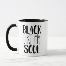 Schwarz wie mein Soul Kaffee Tasse