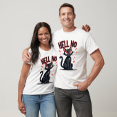 SCHWARZE CAT SAYS HELL NO T-Shirt (Unisex)