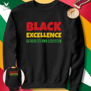Schwarze Exzellenz Inspirierendes Zitat Schwarze G Sweatshirt